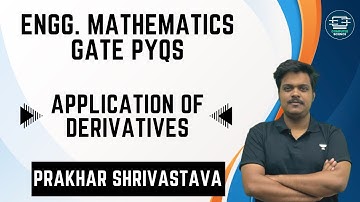 Application of Derivatives | Engg Mathematics GATE PYQs | Engg Maths | Prakhar Shrivastava #gate2023
