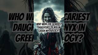 Who Were The Scariest Daughters Of The Greek Goddess Nyx?