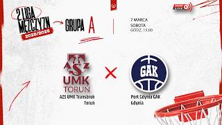AZS UMK Transbruk Toruń - Port Gdynia GAK Gdynia (2 LM)