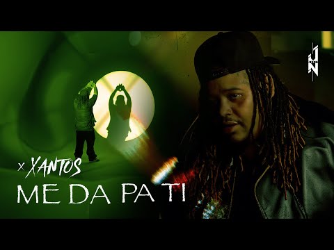 Xantos - Me Da Pa Ti