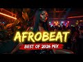 BEST AFROBEATS MIX 2026 NONSTOP AFRO PARTY VIDEO MIX SUMMER DANCE VIBES 