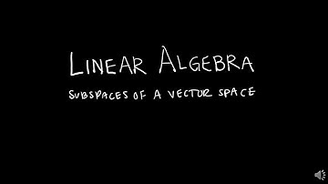Linear Algebra 4.1.2 Subspace of a Vector Space