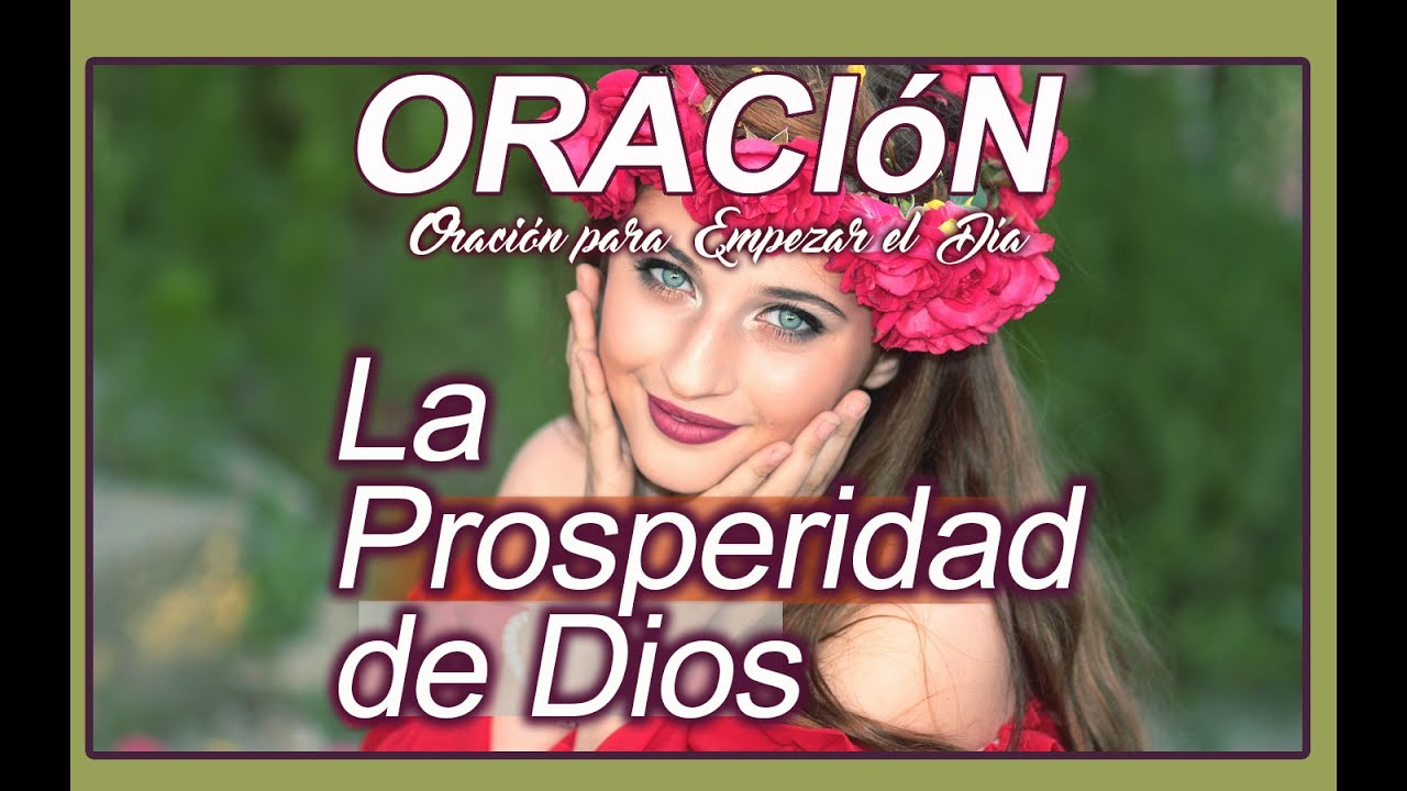 Oración, la prosperidad de Dios Oración para empezar el Día oracion YouTube Oración, la prosperidad de Dios Oración para empezar el Día oracion YouTube