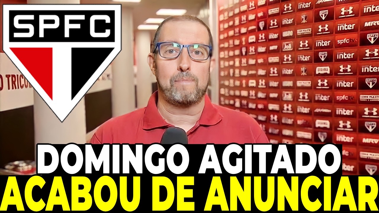 DOMINGO AGITADO NO SÃO PAULO! TORCIDA VAI A LOUCURA! ACABOU DE ANUNCIAR! NOTICIAS DO SÃO PAULO HOJE