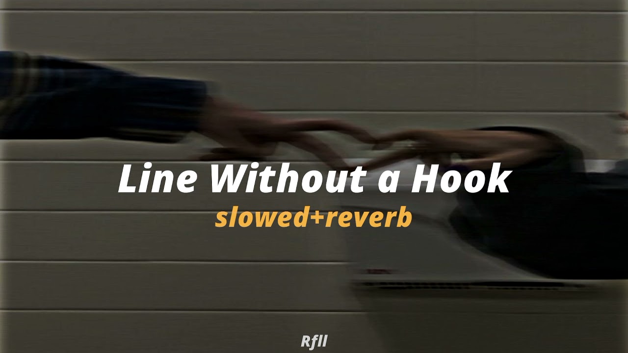 Line Without a hook ( slowed+reverb Tiktok viral )