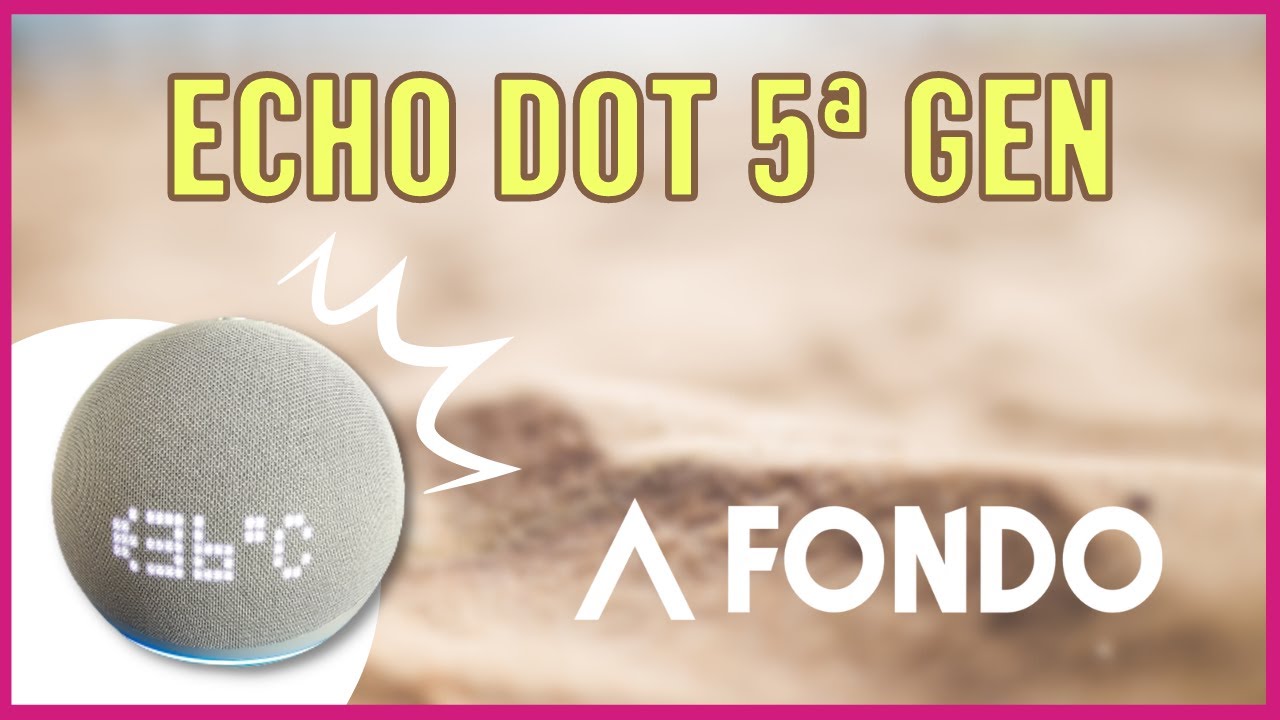 Oficial: Nuevo Echo Dot (5.ª generación, modelo de 2022