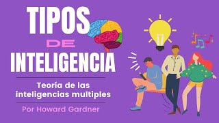 8 tipos de inteligencia según la teoría de las inteligencias múltiples de Howard Gardner