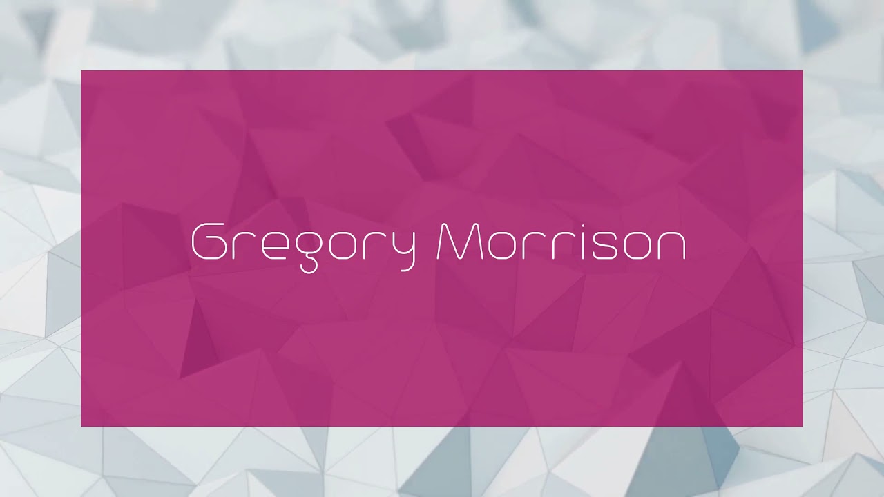 Gregory Morrison - appearance