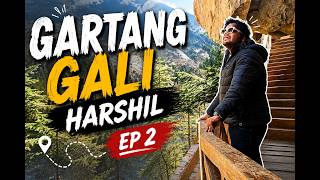 Harsil + Gartang Gali + Gangotri: The Real Guide | EP2