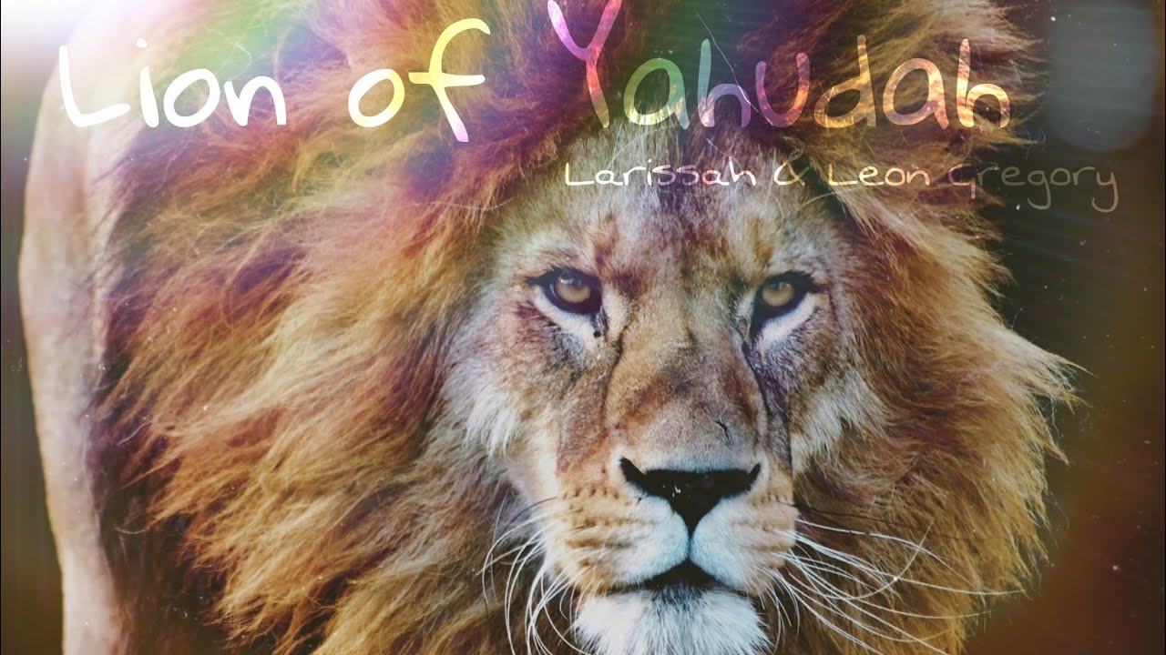Lion of Yahudah - Larissah Gregory feat. Leon Gregory