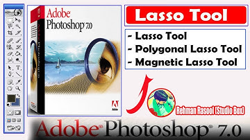 How to use Lasso Tool and Magnetic Lasso Tool in Photoshop 7.0?