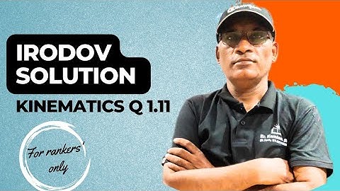 Irodov kinematics solution । question no 1.11। iit advanced physics । #irodov #irodovsolutions