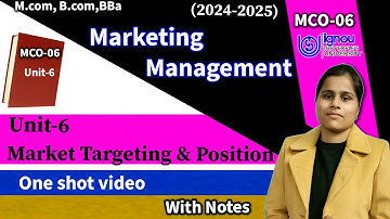 MCO-06(Unit-6) Market Targeting and Positioning in Marketing Management for B.com, M.com, BBa, MBA