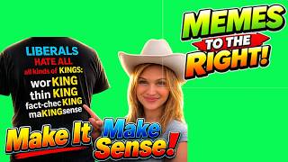 Liberals Please Make It Make Sense: Memes That Expose Everything