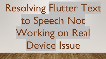 Resolving Flutter Text to Speech Not Working on Real Device Issue