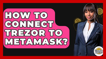 How to Connect Trezor to MetaMask? - CryptoBasics360.com