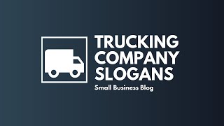 Catchy Trucking Company Slogans