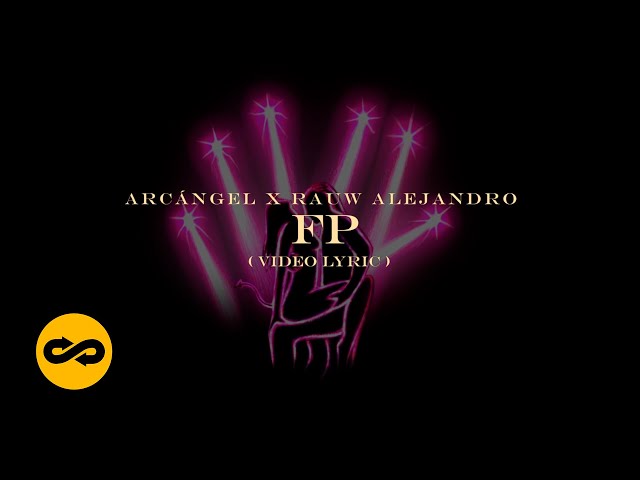 Arcángel, Rauw Alejandro - FP (Letra/Lyrics) | Sentimiento, Elegancia y Más Maldad class=