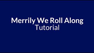 Merrily We Roll Along Tutorial