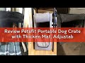 Review Petsfit Portable Dog Crate with Thicken Mat, Adjustable Fabric Sleeve, Breathable Mesh Doors,