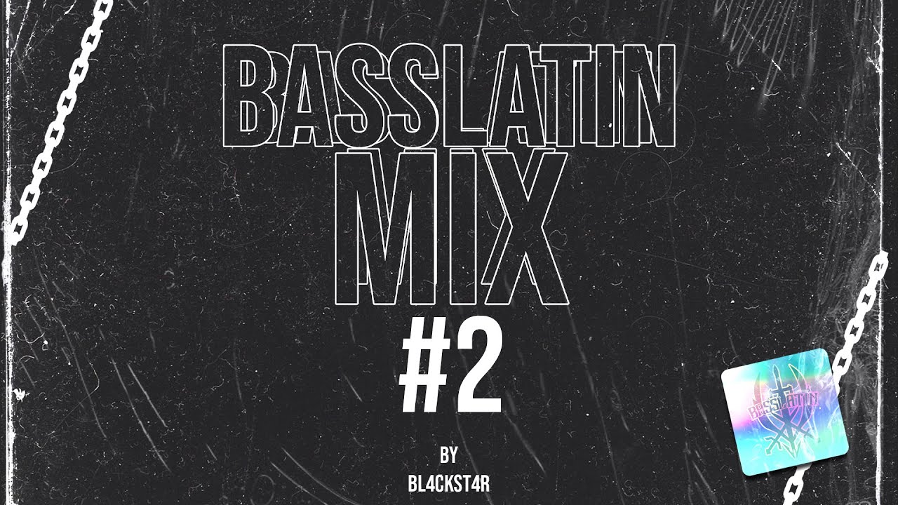 Basslatin Mix #2 By : BL4CKST4R