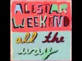 Teenage Hearts - Allstar Weekend /Lyrics