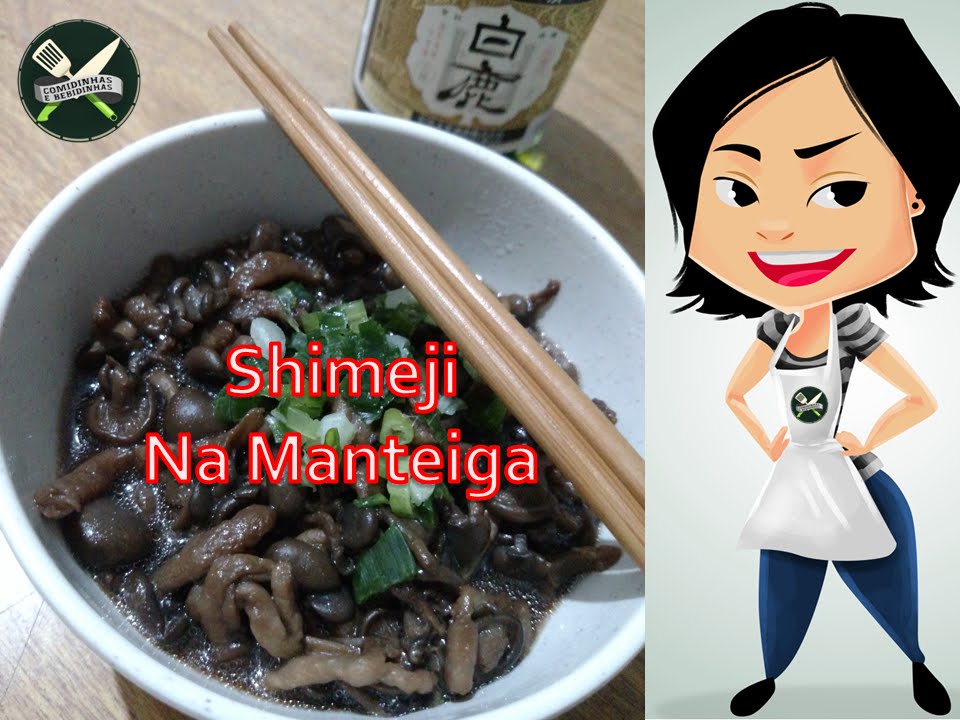 Shimeji na Manteiga 34 YouTube