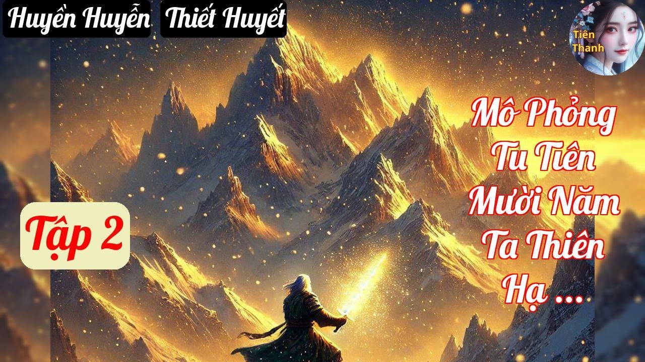 [Tập 2] Mô Phỏng Tu Tiên Mười Năm Ta Thiên Hạ Vô Địch - Chương 78-129 - Truyện Huyền Huyễn