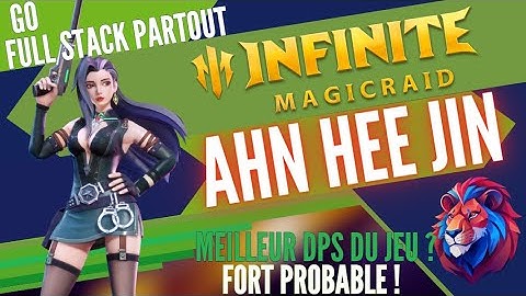 AHN HEE JIN: Un DPS qui va propulser ton compte en end game -- INFINITE MAGICRAID