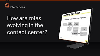 How are roles evolving in the contact center?