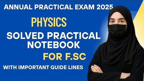 Solved Practical Book of Physics || Class 11 & 12 (F.Sc) || All Important Experiments