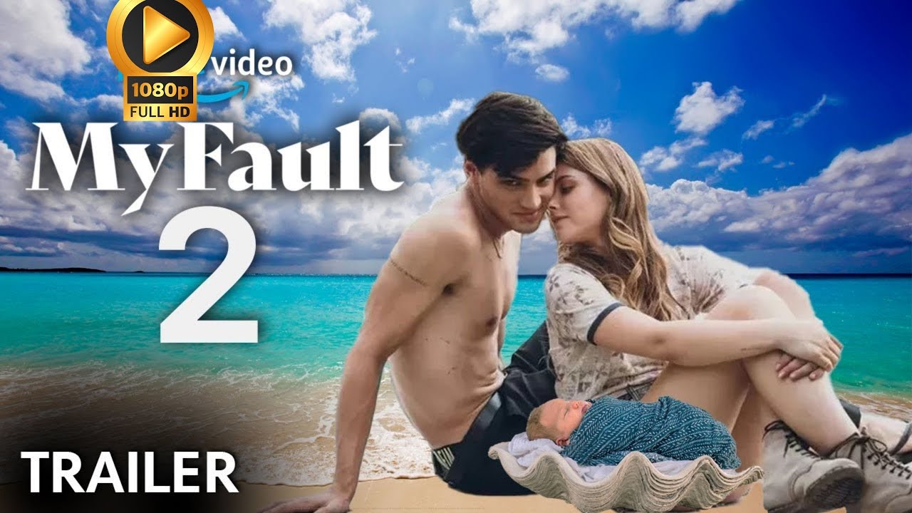 My Fault 2 Trailer First Look 2024 Release Date Everything You My fault 2 trailer first look 2024 release date everything you