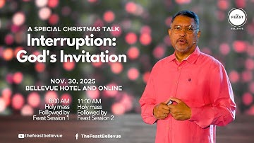 11-30-2025 | Feast At Home | Special Talk - Interruption: God’s Invitation