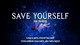ONE OK ROCK - Save Yourself (Lirik Terjemahan Indonesia)