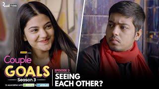 Couple Goals S3 | EP 3 | Seeing Each Other? | Aakash & Mugdha | Mini Web Series | Alright!
