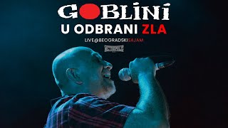 GOBLINI - U ODBRANI ZLA  //  @BEOGRADSKI SAJAM [OFFICIAL LIVE VIDEO]