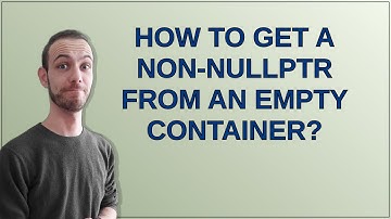 How to get a non-nullptr from an empty container?
