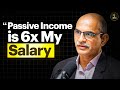 He generates passive income 6x of his salary  1  life