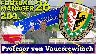 Professor von VaueRCewitsch and the Lost Trophies | Football Manager 2026 | #203 Not Such a Scary...