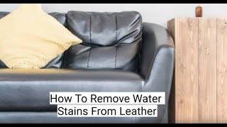 How to remove water stains & more from leather office chairs