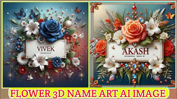 How To Create 3D Flower Name Art Ai Image|| Name art ai image kaise banaye|| Technical Moon 87