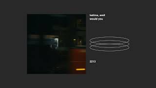 Kehina Emil   Would You