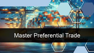 Mastering Customs Clearance Under Preferential Trade Agreements