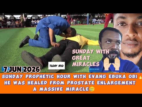 SUNDAY PROPHETIC HOUR WITH EVANG EBUKA OBI🔥 MASSIVE MIRACLES #zionprayermovementoutreach 