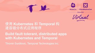 Build fault tolerant, distributed apps with Kubernetes and Temporal - Tihomir Surdilovic