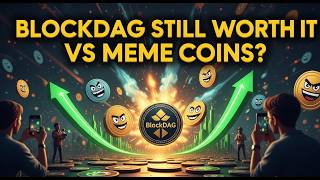 Blockdag Vs Meme Coinsstill Better?