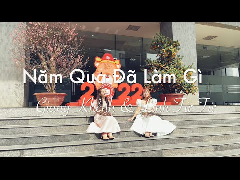 Video Năm Qua Đã Làm Gì | Giang Khểnh ft. Linh Từ Từ | Cover... - youtube