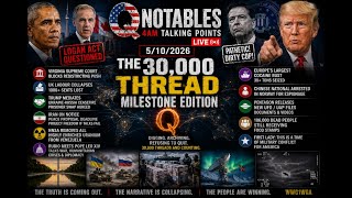 Qnotables 4AM Talking Points LIVE | 5/10/2026 | The 30,000 Thread Milestone Edition