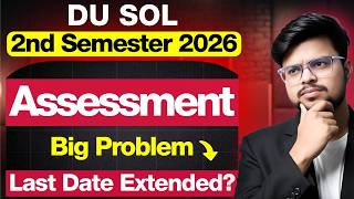 🚨DU SOL 2nd Semester 2026: Internal Assessment Big Problem | Last Date Extended?