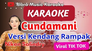 KARAOKE CUNDAMANI versi terbaru Niken Salindry tanpa vokal cewek Blora Music Karaoke